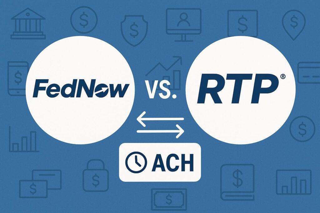 The U.S. Real-Time Rails: FedNow® vs. RTP® (and Where Same Day ACH Fits)